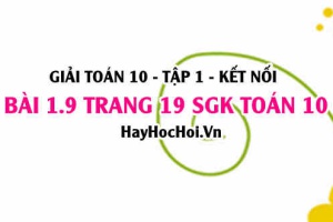 Giải bài 1.9 trang 19 Toán 10 Tập 1 SGK Kết nối tri thức